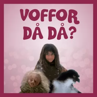 Omslagsbild för avsnitt 1 av podden Voffor Då Då med en illustration av Ronja Rövardotter, en vildvittra samt en rumpnisse