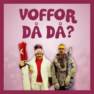 Omslagsbild för avsnitt 15 av podden Voffor Då Då som handlar om Sällskapsresan 2 - Snowroller där bilden visar två figurer, Ole och Stig-Helmer, från filmen