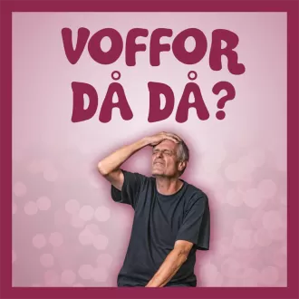 Omslagsbild för avsnitt 27 av podden Voffor Då Då med en kille som tar sig för pannan som om han har gjort bort sig