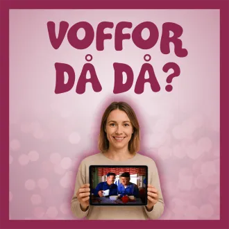 Omslagsbild för avsnitt 45 av podden Voffor Då Då med en bild av en rågblond tjej som håller upp en surfplatta som visar upp en reklamfilm för Carlshamns mejeri