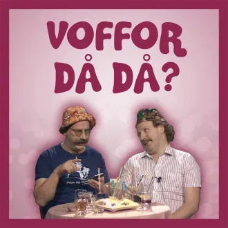 Omslagsbild för avsnitt 49 av podden Voffor Då Då med en bild på figurerna Olle och Helge från tv-programmet Nöjesmassakern