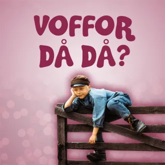 Omslagsbild för avsnitt 57 av podden Voffor Då Då med en bild på Emil i Lönneberga som hänger på en grind