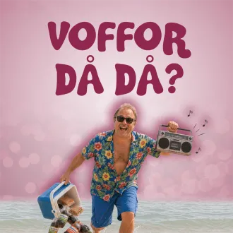 Omslagsbild för avsnitt 58 av podden Voffor Då Då med en bild på en medelålders kille som kommer upp ur vattnet på en badstrand med en stereo i ena handen och en kylväska i andra handen