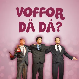 Omslagsbild för avsnitt 62 av podden Voffor Då Då med en bild på Robert Gustafsson, Henrik Schyffert och Johan Rheborg från I manegen med Glenn Killing LIVE