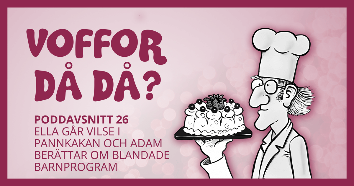 Ella går vilse i pannkakan när Adam berättar om blandade barnprogram ...